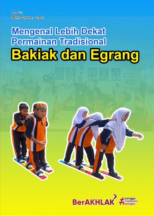 Mengenal Lebih Dekat Permainan Tradisional Bakiak dan Egrang